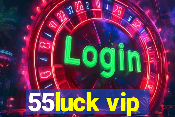 55luck vip
